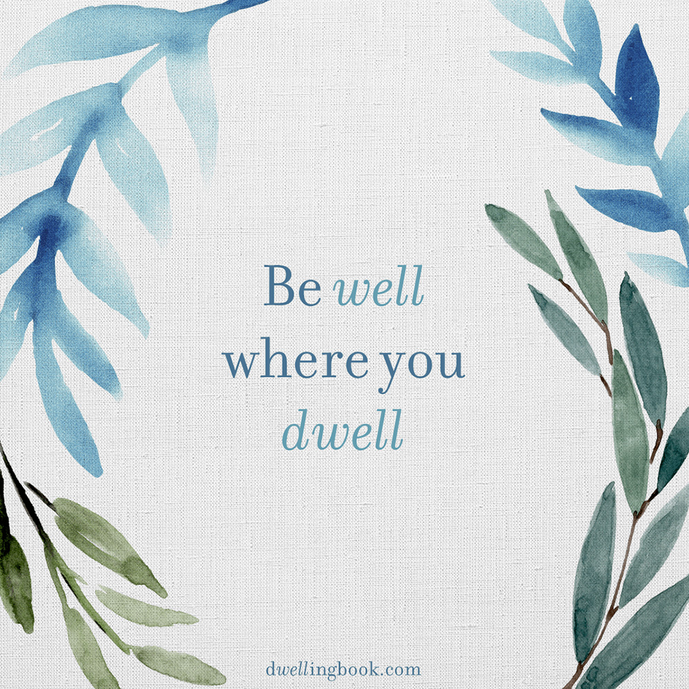 Dwelling: Simple Ways to Nourish Your Home, Body, & Soul
